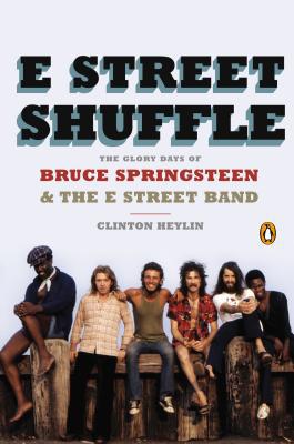 Book E Street Shuffle: The Glory Days of Bruce Springsteen and the E Street Band free
