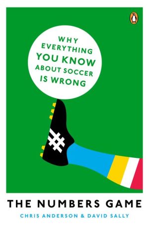 Book The Numbers Game: Why Everything You Know About Soccer Is Wrong free