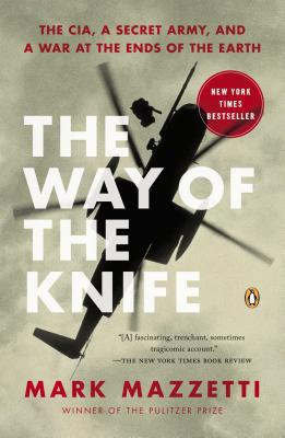 Book The Way of the Knife: The CIA, a Secret Army, and a War at the Ends of the Earth free