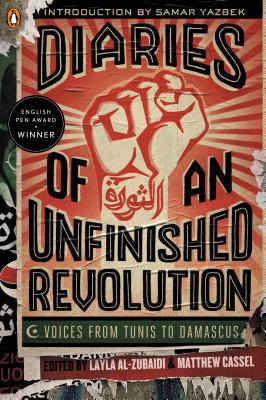 Book Diaries of an Unfinished Revolution: Voices from Tunis to Damascus free