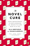 Book The Novel Cure: From Abandonment to Zestlessness: 751 Books to Cure What Ails You free
