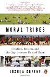 Book Moral Tribes: Emotion, Reason, and the Gap Between Us and Them free