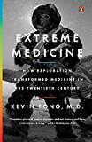 Book Extreme Medicine: How Exploration Transformed Medicine in the Twentieth Century free