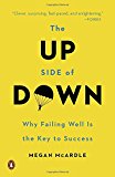 Book The Up Side of Down: Why Failing Well Is the Key to Success free
