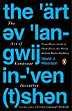 Book The Art of Language Invention: From Horse-Lords to Dark Elves, the Words Behind World-Building free