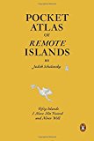 Book Pocket Atlas of Remote Islands: Fifty Islands I Have Not Visited and Never Will free
