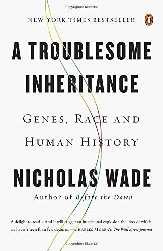 Book A Troublesome Inheritance: Genes, Race and Human History free