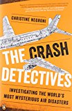 Book The Crash Detectives: Investigating the World's Most Mysterious Air Disasters free