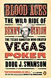 Book Blood Aces: The Wild Ride of Benny Binion, the Texas Gangster Who Created Vegas Poker free