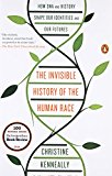 Book The Invisible History of the Human Race: How DNA and History Shape Our Identities and Our Futures free