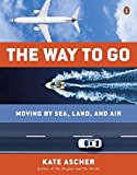 Book The Way to Go: Moving by Sea, Land, and Air free