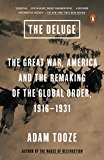 Book The Deluge: The Great War, America and the Remaking of the Global Order, 1916-1931 free