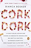 Book Cork Dork: A Wine-Fueled Adventure Among the Obsessive Sommeliers, Big Bottle Hunters, and Rogue Scientists Who Taught Me to Live for Taste free