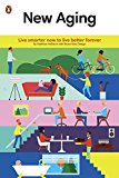 Book New Aging: Live Smarter Now to Live Better Forever free