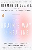 Book The Brain's Way of Healing: Remarkable Discoveries and Recoveries from the Frontiers of Neuroplasticity free
