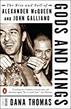 Book Gods and Kings: The Rise and Fall of Alexander McQueen and John Galliano free