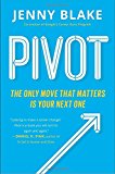 Book Pivot: The Only Move That Matters Is Your Next One free