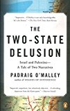 Book The Two-State Delusion: Israel and Palestine--A Tale of Two Narratives free