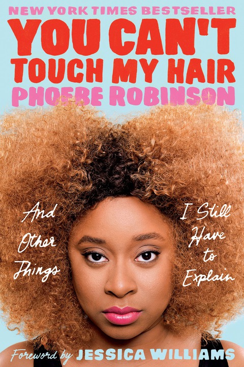 Book You Can't Touch My Hair: And Other Things I Still Have to Explain free