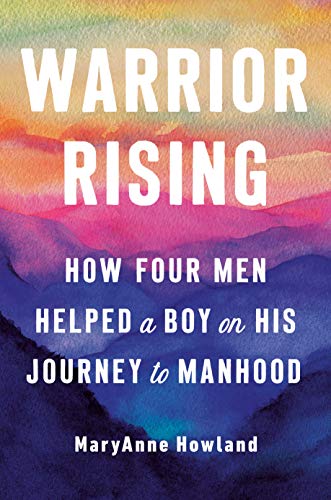 Book Warrior Rising: How Four Men Helped a Boy on his Journey to Manhood free