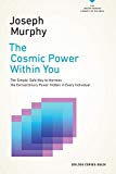 Book The Cosmic Power Within You: The Simple, Safe Way to Harness the Extraordinary Power Hidden in Every Individual (The Joseph Murphy Library of Success Series) free