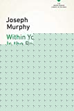 Book Within You Is the Power: Unleash the Miricle Power Inside You with Success Secrets from Around the World! (The Joseph Murphy Library of Success Series) free
