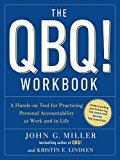 Book The QBQ! Workbook: A Hands-on Tool for Practicing Personal Accountability at Work and in Life free