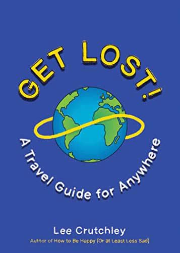 Book Get Lost!: A Travel Guide for Anywhere free