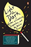 Book Light the Dark: Writers on Creativity, Inspiration, and the Artistic Process free