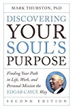 Book Discovering Your Soul's Purpose: Finding Your Path in Life, Work, and Personal Mission the Edgar Cayce Way, Second Edition free