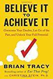 Book Believe It to Achieve It: Overcome Your Doubts, Let Go of the Past, and Unlock Your Full Potential free