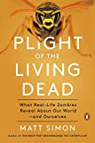 Book Plight of the Living Dead: What Real-Life Zombies Reveal About Our World--and Ourselves free