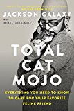 Book Total Cat Mojo: The Ultimate Guide to Life with Your Cat free