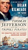 Book Thomas Jefferson and the Tripoli Pirates: The Forgotten War That Changed American History free