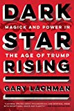 Book Dark Star Rising: Magick and Power in the Age of Trump free