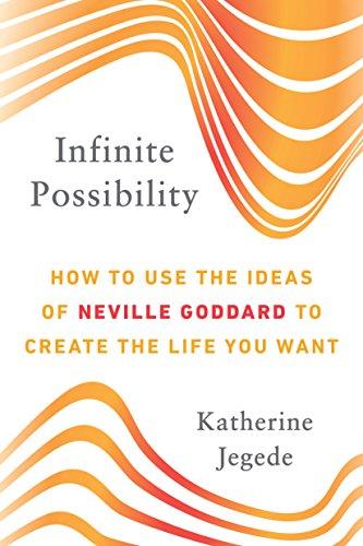 Book Infinite Possibility: How to Use the Ideas of Neville Goddard to Create the Life You Want free