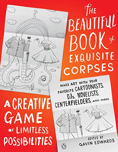 Book The Beautiful Book of Exquisite Corpses: A Creative Game of Limitless Possibilities (PENGUIN US) free