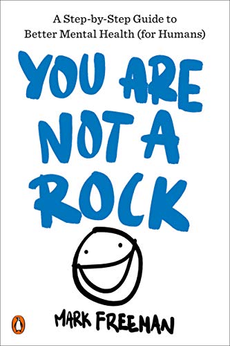 Book You Are Not a Rock: A Step-by-Step Guide to Better Mental Health (for Humans) free