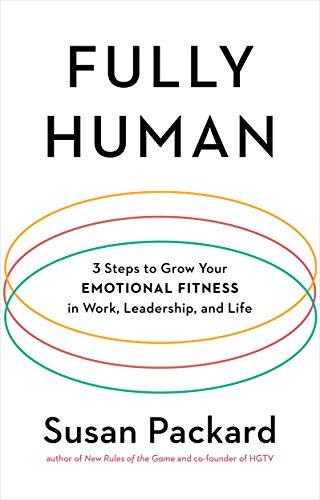 Book Fully Human: 3 Steps to Grow Your Emotional Fitness in Work, Leadership, and Life free