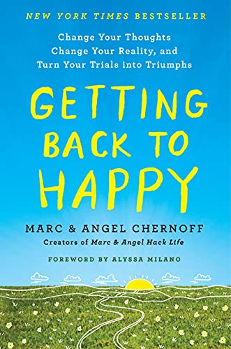 Book Getting Back to Happy: Change Your Thoughts, Change Your Reality, and Turn Your Trials into Triumphs free
