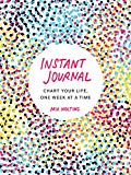 Book Instant Journal: Chart Your Life, One Week at a Time free