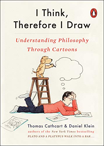 Book I Think, Therefore I Draw: Understanding Philosophy Through Cartoons free
