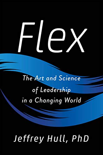 Book Flex: The Art and Science of Leadership in a Changing World free