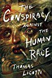 Book The Conspiracy against the Human Race: A Contrivance of Horror free