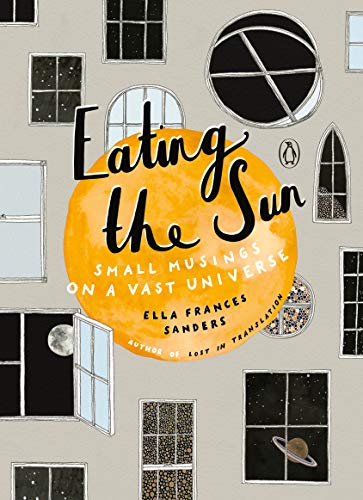 Book Eating the Sun: Small Musings on a Vast Universe free