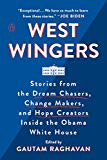 Book West Wingers: Stories from the Dream Chasers, Change Makers, and Hope Creators Inside the Obama White House free
