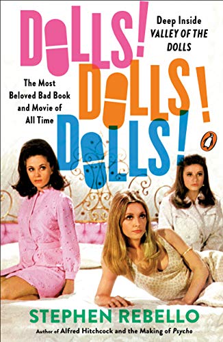 Book Dolls! Dolls! Dolls!: Deep Inside Valley of the Dolls, the Most Beloved Bad Book and Movie of All Time free