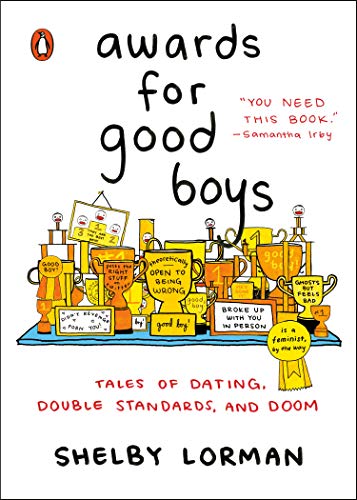 Book Awards for Good Boys: Tales of Dating, Double Standards, and Doom free