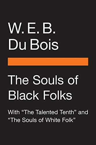 Book The Souls of Black Folk: With "The Talented Tenth" and "The Souls of White Folk" (Penguin Vitae) free