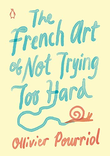 Book The French Art of Not Trying Too Hard free